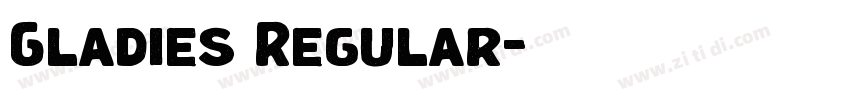 Gladies Regular字体转换 Gladies Regular字体转换